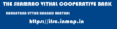 THE SHAMRAO VITHAL COOPERATIVE BANK  KARNATAKA UTTAR KANNAD BHATKAL   ifsc code